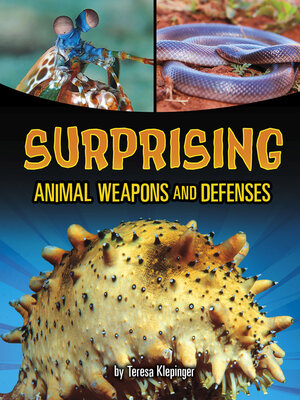 cover image of Surprising Animal Weapons and Defenses